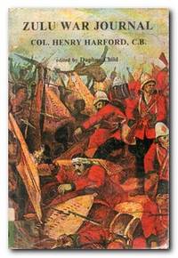 The Zulu War Journal Of Colonel Henry Harford C. B.