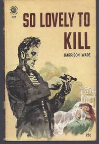 So Lovely To Kill by Wade, Harrison - 1956