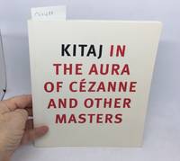 KITAJ IN THE AURA OF CƒZANNE AND OTHER MASTERS