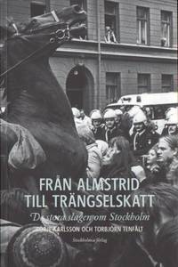 Från almstrid till trängselskatt. De stora slagen…