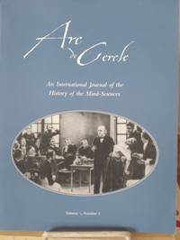 Arc de Cercle: An International Journal of the History of the Mind-Sciences, Volume 1, Number 1,...