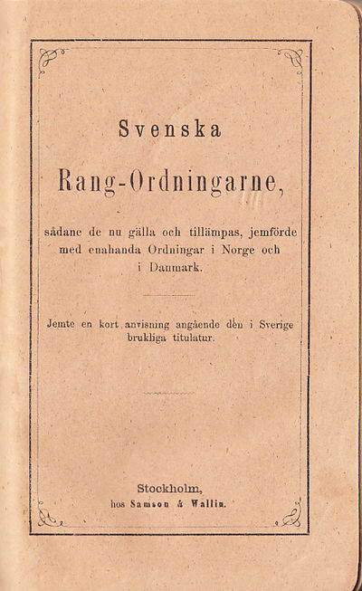 Svenska rang-ordningarne, sådane de nu gälla och…
