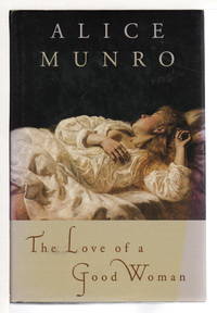 THE LOVE OF A GOOD WOMAN. by Munro, Alice - (1998)