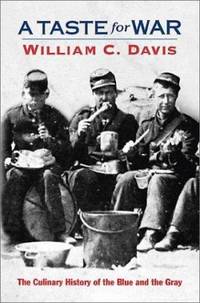 A Taste for War : The Culinary History of the Blue and the Gray