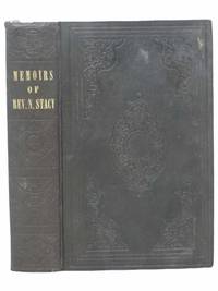 Memoirs of the Life of Nathaniel Stacy, Preacher of the Gospel of Univeral Grace. Comprising a Brief Circumstantial History of the Rise and Progress of Univeralism in the State of New York, as Identified Therewith