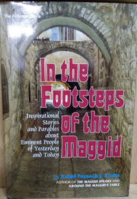 In the Footsteps of the Maggid:  Inspirational Stories and Parables about  Eminent People of Yesterday and Today by Krohn, Rabbi Paysach J - 1993