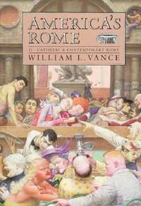 America's Rome Vol. 2 : Catholic and Contemporary Rome