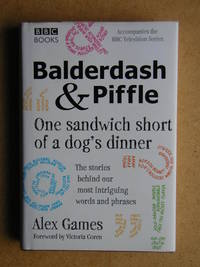 Balderdash & Piffle: One Sandwich Short of a Dog's Dinner.