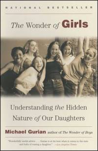 The Wonder of Girls: Understanding the Hidden Nature of Our Daughters