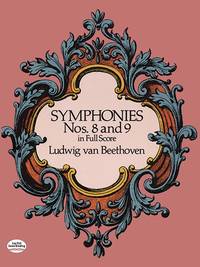 Beethoven Symphonies Nos. 8 And 9 (Full Score) Orch (Dover Orchestral Music Scores)