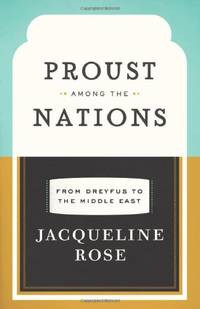 Proust among the Nations &acirc; From Dreyfus to the Middle East (Carpenter Lectures)