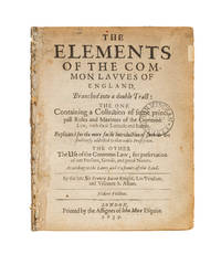 The Elements of the Common Lawes of England, Branched into a Double..