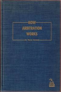 How Arbitration Works by Frank Elkouri - Hardcover - 1952 - from Twin City Antiquarian Books (SKU: LWLB00001)
