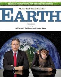 image of The Daily Show with Jon Stewart Presents Earth : A Visitor's Guide to the Human Race