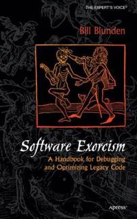 Software Exorcism : A Handbook for Debugging and Optimizing Legacy Code