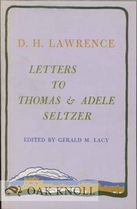 D.H. LAWRENCE, LETTERS TO THOMAS AND ADELE SELTZER
