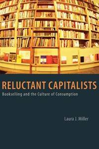 Reluctant Capitalists: Bookselling and the Culture of Consumption