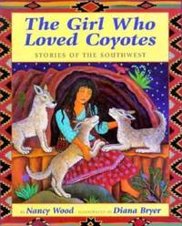 The Girl Who Loved Coyotes : Stories of the Southwest