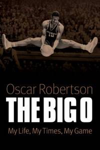 image of The Big O : My Life, My Times, My Game