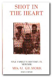 Shot in the Heart One Family's History in Murder