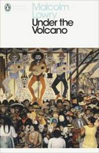 Under the Volcano (Penguin Modern Classics) by Malcolm Lowry - 2007-03-01