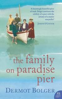 The Family on Paradise Pier by Dermot Bolger - 2010