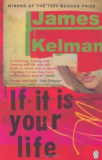 If it is Your Life by Kelman, James