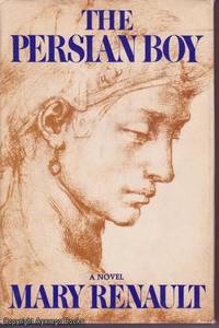 The Persian Boy by Mary Renault - 1972