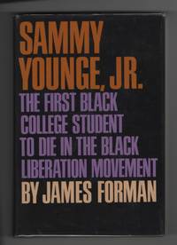 Sammy Younge, Jr.  The First Black College Student to Die in the Black  Liberation Movement by [Younge, Sammy] Forman, James - 1968