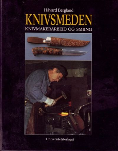 Knivsmeden. Knivmakerarbeid og smiing