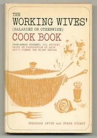 The Working Wives' (Salaried or Otherwise) Cook Book