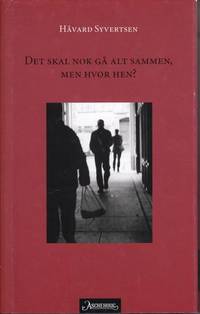 Det skal nok gå alt sammen, men hvor hen? Roman.