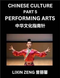 Chinese Culture (Part 5)- Chinese Performing Arts, Learn Mandarin Chinese Language, Discover...
