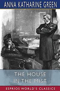 cover of The House In The Mist (Esprios Classics)