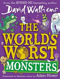 The World&acirc;s Worst Monsters: A book by David Walliams