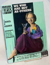 Freaks: We Who Are Not as Others Re/Search Classics by Mannix, Daniel P., editors - V. Vale & Andrea Juno - 1990