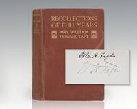 Recollections of Full Years. by Taft, Helen Herron (William Howard Taft) - 1914