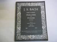 Forty-Eight Preludes and Fugues Pianoforte. Edited by Donald Francis Tovey Book I Book II