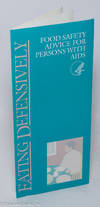 Eating Defensively - food safety advice for persons with AIDS [brochure]