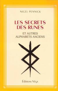 Les secrets des Runes et autres alphabets anciens by PENNICK Nigel - 2001 - from Le Grand Chene (SKU: 30882)