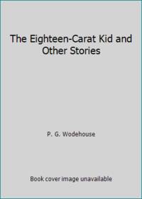 The Eighteen-Carat Kid and Other Stories