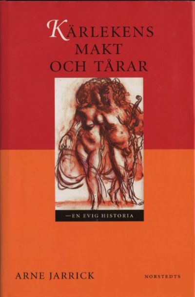 KÄRLEKENS MAKT OCH TÅRAR. En evig historia.