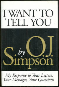 I WANT TO TELL YOU My Response to Your Letters, Your Messages, Your Questions