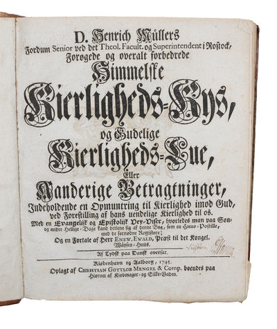Forøgede og overalt forbedrede Himmelske Kierligheds=Kys, Og gudelige Kierligheds=Lue, Eller Aanderige Betragtninger, Indeholdende en Opmuntring til Kierlighed imod Gud, ved Forestilling af hans uendelige Kierlighed til os...som en Huus=Postille, med ... (photo 2)