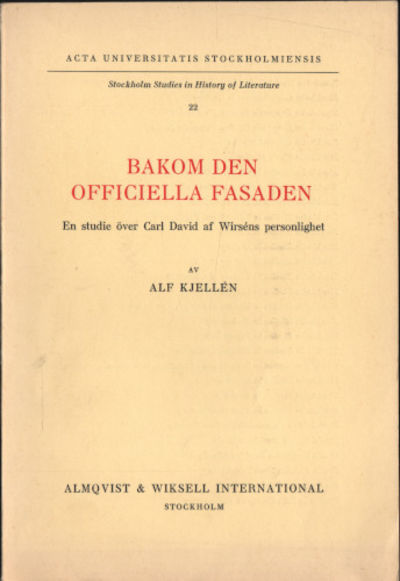 BAKOM DEN OFFICIELLA FASADEN. En studie över Carl…