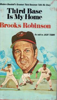 Third Base is My Home by Robinson, Brooks; As Told To Jack Tobin - 1974