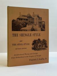 THE SHINGLE STYLE AND THE STICK STYLE: ARCHITECTURAL THEORY AND DESIGN FROM RICHARDSON TO THE ORIGINS OF WRIGHT