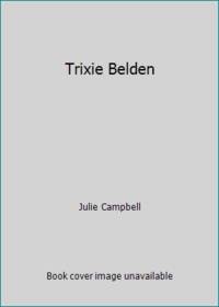 Trixie Belden by Julie Campbell - Paperback - 1977 - from ThriftBooks (SKU: G0307215326I5N00)