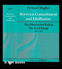 Between commitment and disillusion: The obstructed path; and, The sea change, 1930-1965