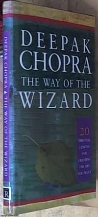 The Way of the Wizard; 20 Spiritual Lessons for Creating the Life You Want